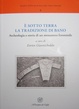 Cover of E' sotto terra la tradizione di Bano