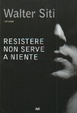 Cover of Resistere non serve a niente