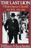 The Last Lion : Winston Spencer Churchill, Alone 1932-1940