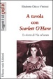 Cover of A tavola con Scarlett O'Hara