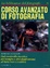 Cover of Corso avanzato di fotografia