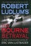 Cover of "Robert Ludlum's The Bourne Betrayal"