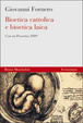 Cover of Bioetica cattolica e bioetica laica