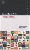 I media-mondo Forme e linguaggi dell'esperienza contemporanea
