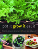 Cover of Pot It, Grow It, Eat It