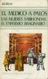 Cover of El médico a palos / Las mujeres sabihondas/ El enfermo imaginario