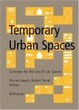 Cover of Temporary Urban Spaces. Concepts for the Use of City Space