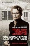 Those Who Trespass Against Us : One Woman's War Against the Nazis