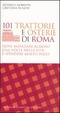 Cover of Centouno trattorie e osterie di Roma dove mangiare almeno una volta nella vita e spendere molto poco