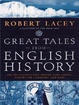 Cover of Great Tales from English History