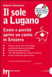 Cover of Il sole a Lugano. Come e perché aprire un conto in Svizzera