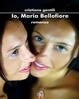 Cover of Io, Maria Bellofiore