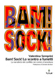 Cover of Bam! Sock! Lo scontro a fumetti