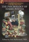The Psychology of Harry Potter : An Unauthorized Examination of the Boy Who Lived (Psychology of Popular Culture series)