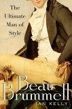 Beau Brummell : The Ultimate Man of Style