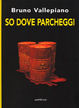 Cover of So dove parcheggi
