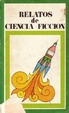 Cover of Relatos de ciencia ficción