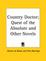 Cover of Country Doctor; Quest of the Absolute and Other Novels