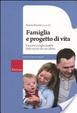 Cover of Famiglia e progetto di vita. Crescere un figlio disabile dalla nascita alla vita adulta