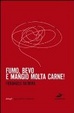 Cover of Fumo, bevo e mangio molta carne!