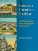 Cover of Bosnian, Croatian, Serbian, a Grammar