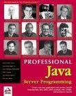 Professional Java Server Programming : with Servlets, JavaServer Pages (JSP), XML, Enterprise JavaBeans (EJB), JNDI, CORBA, Jini and Javaspaces
