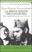 La breve estate dell'anarchia Vita e morte di Buenaventura Durruti