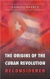 The origins of the Cuban Revolution reconsidered