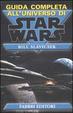 Cover of Guida completa all'universo di Star Wars