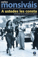 Cover of A ustedes les consta. Antologia de la cronica en Mexico