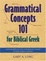 Cover of "Grammatical Concepts 101 for Biblical Greek"