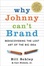Cover of Why Johnny Can't Brand