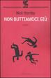 Cover of Non buttiamoci giù
