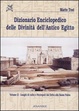 Cover of Dizionario enciclopedico delle divinità dell'antico Egitto / Luoghi di culto e necropoli dal Delta alla bassa Nubia