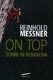 Cover of On top. Donne in montagna