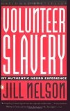 Volunteer Slavery : My Authentic Negro Experience