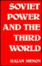 Cover of Soviet Power and the Third World