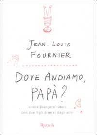Più riguardo a Dove andiamo, papà?