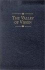The Valley of Vision : A Collection of Puritan Prayers and Devotions