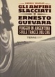 Cover of Gli anfibi slacciati di Ernesto Guevara. Viaggio in Argentina sulla tracce del Che