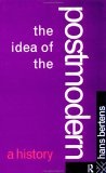 The Idea of the Postmodern : A History