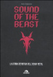 Cover of Sound of the beast. La storia definitiva dell'heavy metal