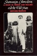 Cover of Shamanism, Colonialism, and the Wild Man