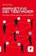 Cover of Marketing dei teenager nell'epoca della comunicazione globale