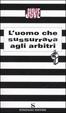 Cover of L' uomo che sussurrava agli arbitri