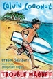 Cover of Calvin Coconut: Trouble Magnet