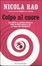 Cover of Colpo al cuore. Dal rapimento Dozier alla fine delle BR: la storia mai raccontata