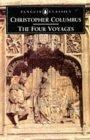 The Four Voyages : Being His Own Log-Book, Letters and Dispatches with Connecting Narratives.. (Penguin Classics)