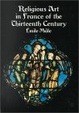 Cover of Religious Art in France of the Thirteenth Century