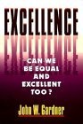 Excellence : Can We Be Equal and Excellent Too?